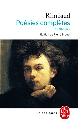 Rimbaud : Poésies complètes: 1870 - 1872
