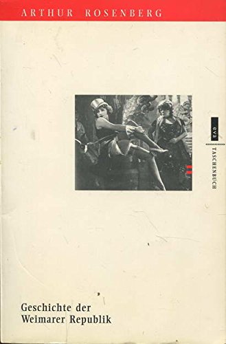Geschichte der Weimarer Republik.: Hrsg. v. Kurt Kersten (eva-Taschenbücher)