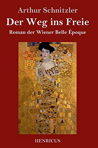 Der Weg ins Freie: Roman der Wiener Belle Époque