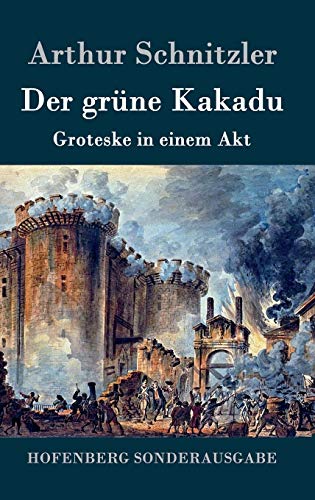 Der grüne Kakadu: Groteske in einem Akt