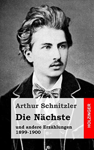 Die Nächste: und andere Erzählungen 1899-1900 von Createspace Independent Publishing Platform