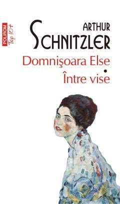 Domnisoara Else. Intre Vise von Polirom