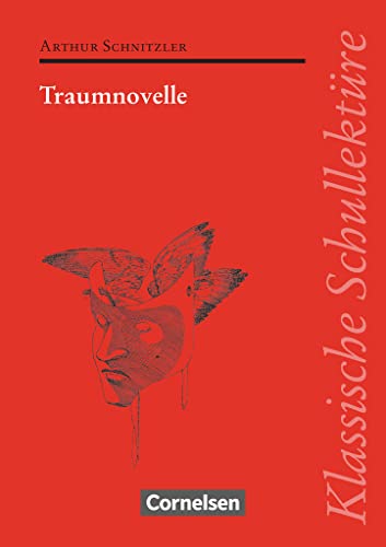 Klassische Schullektüre: Traumnovelle - Text - Erläuterungen - Materialien - Empfohlen für das 10.-13. Schuljahr von Cornelsen Verlag