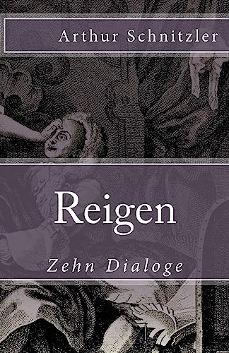 Reigen: Zehn Dialoge (Klassiker der Weltliteratur, Band 81) von Createspace Independent Publishing Platform