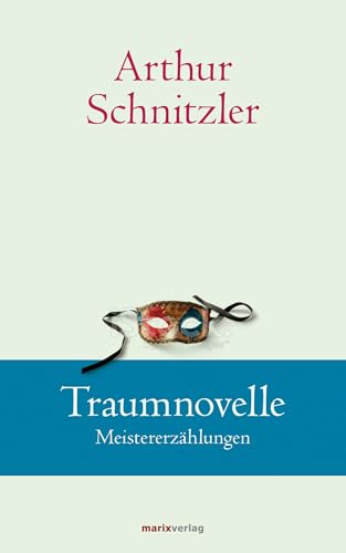 Traumnovelle: Meistererzählungen (Klassiker der Weltliteratur)