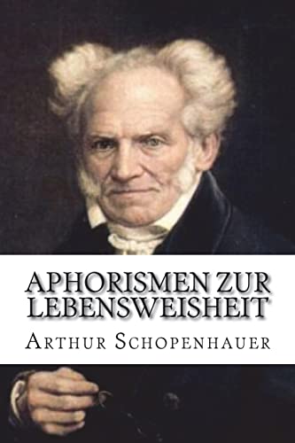 Aphorismen zur Lebensweisheit von Createspace Independent Publishing Platform