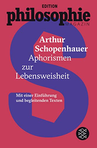 Aphorismen zur Lebensweisheit: (Mit Begleittexten vom Philosophie Magazin) von FISCHER Taschenbuch