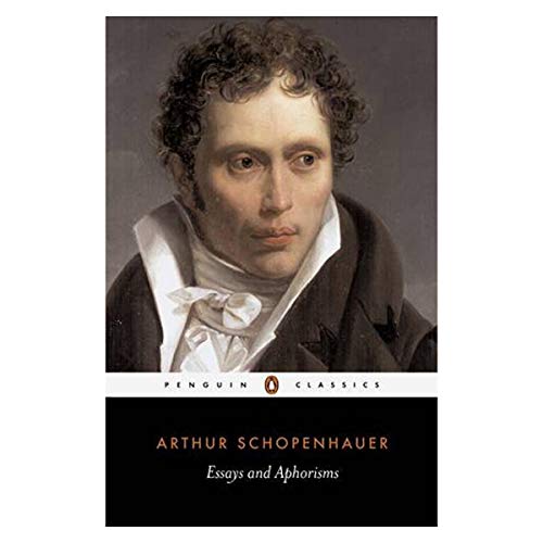 By Arthur Schopenhauer - Essays and Aphorisms (Classics) (New Ed)