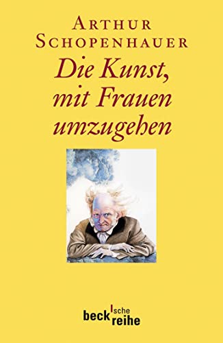 Die Kunst, mit Frauen umzugehen (Beck'sche Reihe) Die Kunst, mit Frauen umzugehen (Beck'sche Reihe) von Beck C. H.