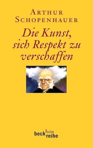 Die Kunst, sich Respekt zu verschaffen: Mit e. Einl. v. Franco Volpi. Originalausgabe (Beck'sche Reihe)