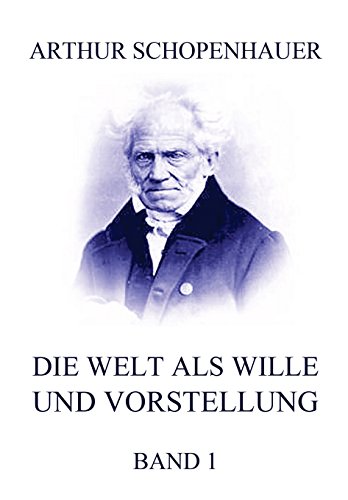 Die Welt als Wille und Vorstellung, Band 1 von Jazzybee Verlag