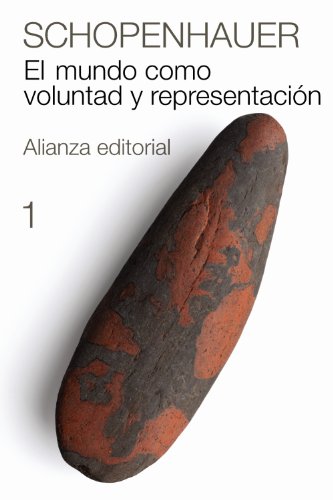 El mundo como voluntad y representación, 1 (El libro de bolsillo - Bibliotecas de autor - Biblioteca Schopenhauer) von Alianza