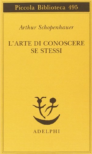 L'arte di conoscere se stessi (Piccola biblioteca Adelphi)