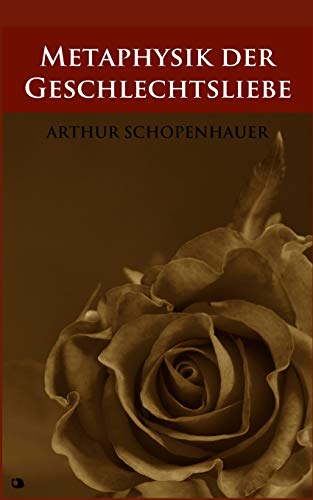 Metaphysik der Geschlechtsliebe Metaphysik der Geschlechtsliebe von Independently Published