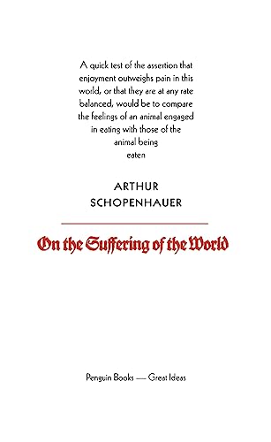 On the Suffering of the World: Arthur Schopenhauer (Penguin Great Ideas) von Penguin