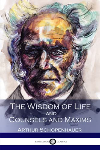 The Wisdom of Life and Counsels and Maxims von Createspace Independent Publishing Platform