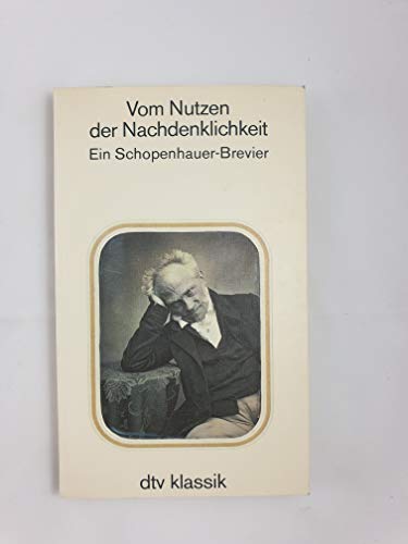 Vom Nutzen der Nachdenklichkeit. Ein Schopenhauer-Brevier