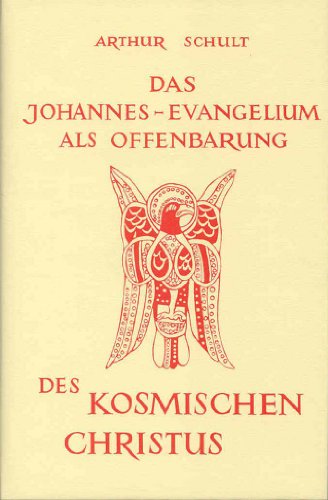 Das Johannesevangelium als Offenbarung des kosmischen Christus