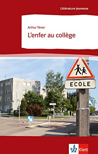 L’enfer au collège: Französische Lektüre für das 5. und 6. Lernjahr (Littérature jeunesse)