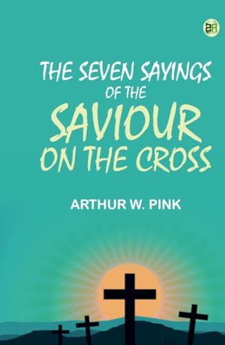 The Seven Sayings of the Saviour on the Cross von Zinc Read