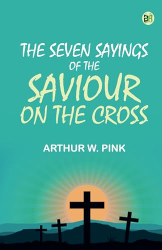 The Seven Sayings of the Saviour on the Cross von Zinc Read