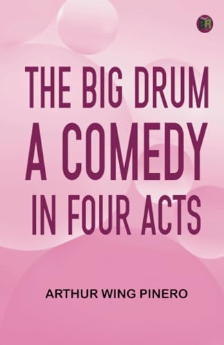 The Big Drum A Comedy in Four Acts von Zinc Read