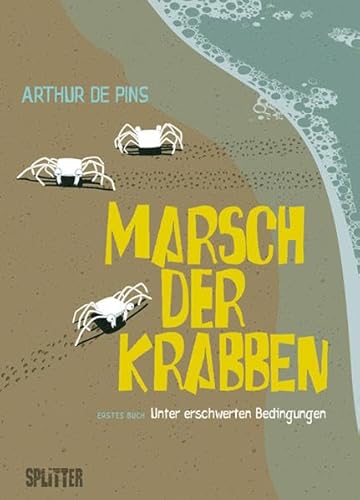 Marsch der Krabben: Band 1. Unter erschwerten Bedingungen