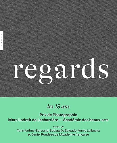 Regards. 15 ans du Prix de la Photographie Marc Ladreit de Lacharrière - Académie des beaux-arts