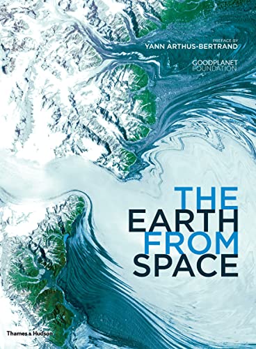 The Earth From Space The Earth From Space von Thames & Hudson