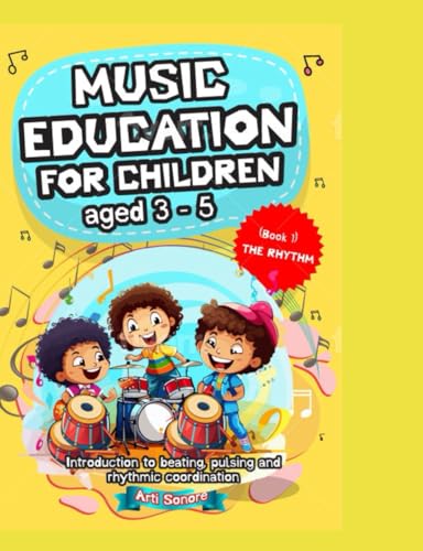 Music Education for Children 3-5 years: Exploring Rhythm, Melody, and Movement von Independently published
