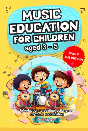 Music Education for Children 3-5 years: Exploring Rhythm, Melody, and Movement von Independently published