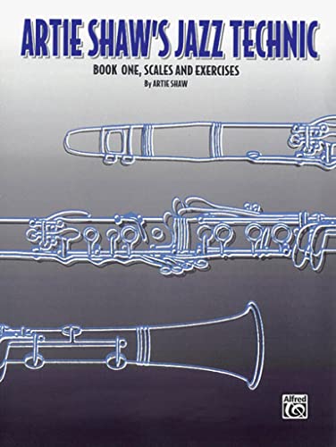 Artie Shaw's Jazz Technic, Bk 1: Scales & Exercises