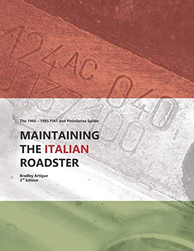 Maintaining the Italian Roadster: The 1966 - 1985 FIAT and Pininfarina 124 Spider (Color Version) von Independently published