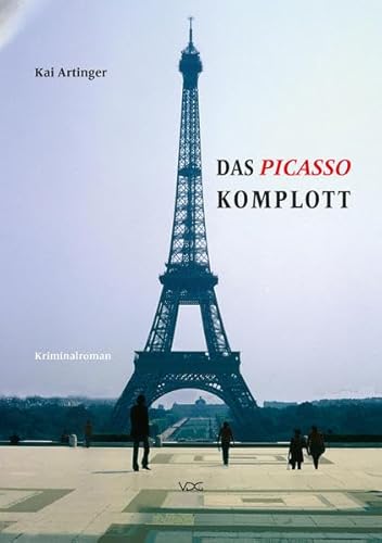 Das Picasso Komplott: Kriminalroman (Kunstkrimi-Krimikunst)