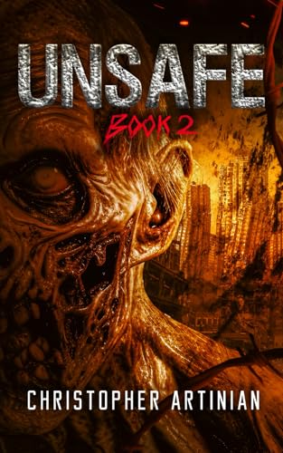 Unsafe: Book 2 of the Post-Apocalyptic Zombie Horror series von Independently published