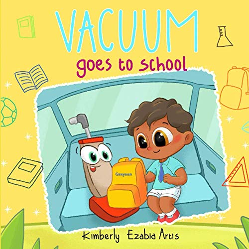Vacuum Goes to School (Goodnight and Goodbye Series, Band 2) von Independently published