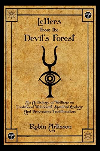 Letters from the Devil's Forest: An Anthology of Writings on Traditional Witchcraft, Spiritual Ecology and Provenance Traditionalism von Createspace Independent Publishing Platform
