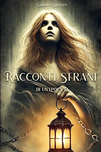 Racconti Strani di un'Epoca fa von SelfPublisher