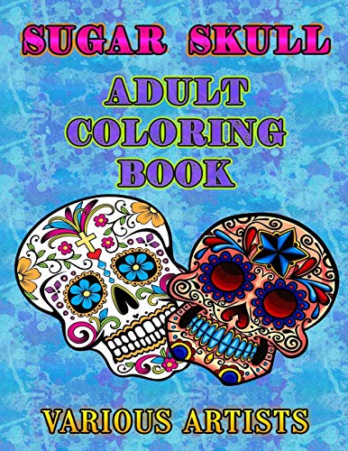Sugar Skulls: Adult Coloring Book von CREATESPACE