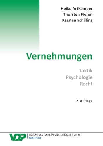 Vernehmungen: Taktik - Psychologie - Recht (VDP-Fachbuch) von Deutsche Polizeiliteratur