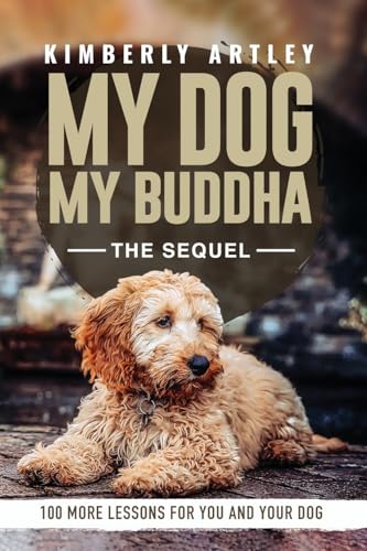 My Dog, My Buddha: The Sequel von PackFit Publishing