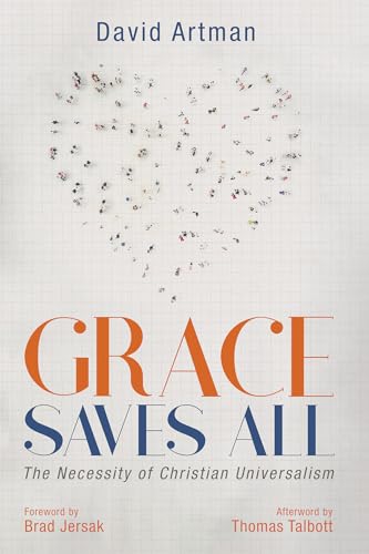Grace Saves All: The Necessity of Christian Universalism von Wipf & Stock Publishers