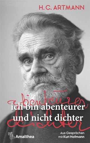 ich bin abenteurer und nicht dichter: Aus Gesprächen mit Kurt Hofmann