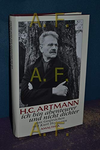 Ich bin Abenteurer und nicht Dichter: Aus Gesprächen mit Kurt Hofmann von Amalthea Signum
