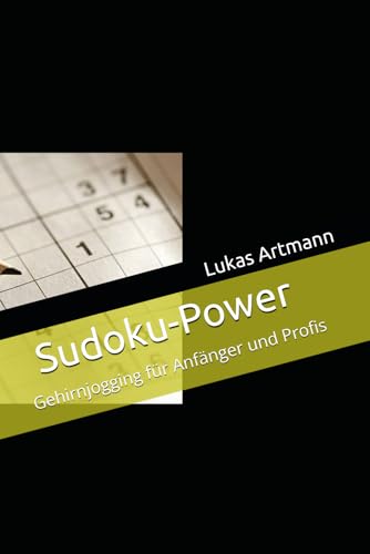 Sudoku-Power: Gehirnjogging für Anfänger und Profis von Independently published