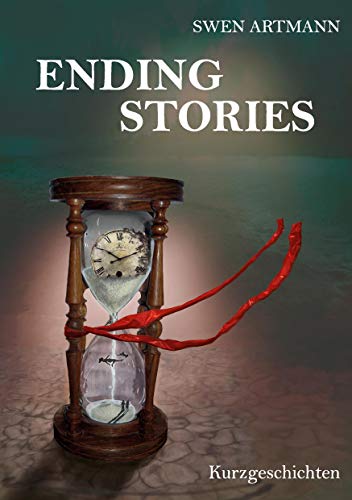 Ending Stories: Kurzgeschichten Ending Stories: Kurzgeschichten von Books on Demand GmbH