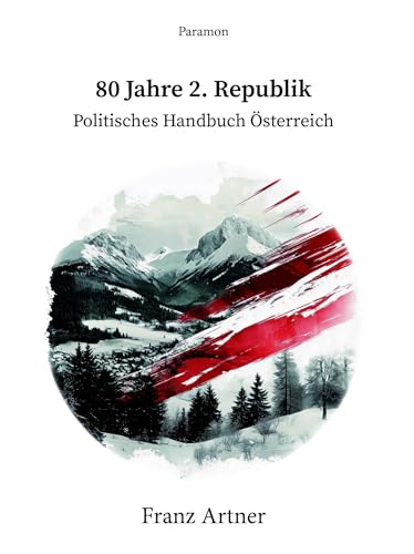 80 Jahre 2. Republik, Politisches Handbuch Österreich von Paramon
