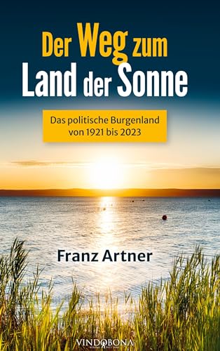Der Weg zum Land der Sonne: Das politische Burgenland von 1921 bis 2023