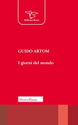 I giorni del mondo. Nuova ediz. (Il pellicano rosso) von Morcelliana