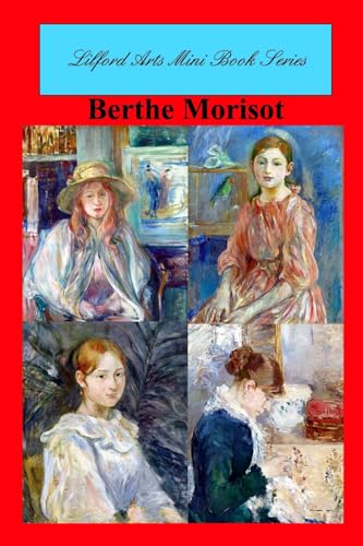 Lilford Arts Mini Book Series - Berthe Morisot